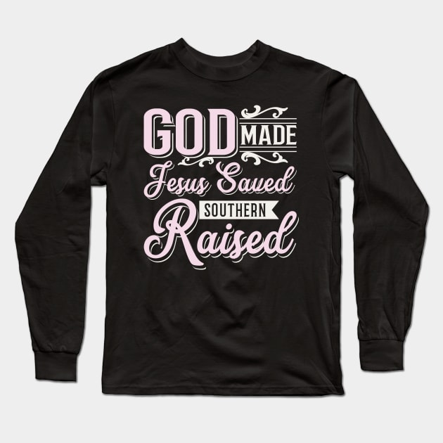 Cute Southern Christian Gift Print Jesus Religious God Made Design Long Sleeve T-Shirt by Linco